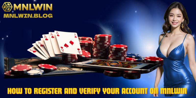 How to Register and Verify Your Account on MNLWIN