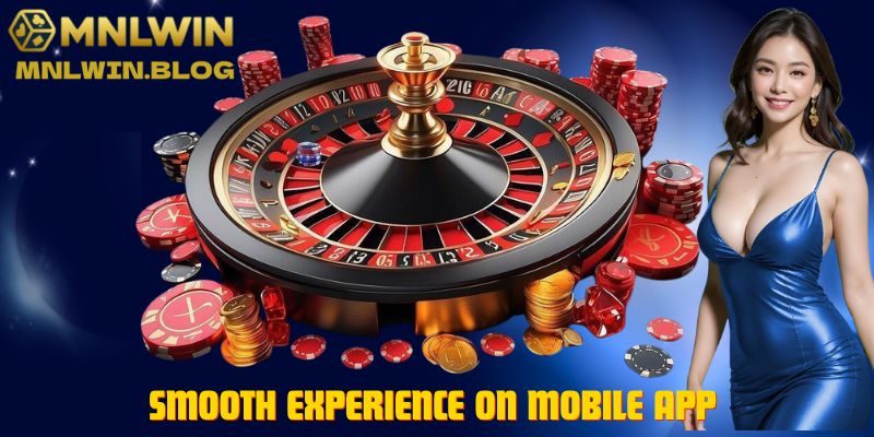 Smooth Experience on Mobile App