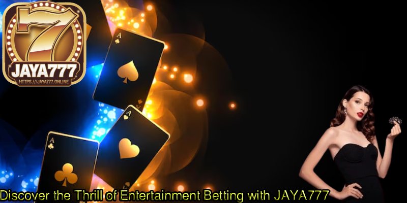 Discover-the-Thrill-of-Entertainment-Betting-with-JAYA777