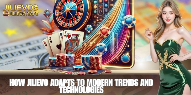 How JILIEVO Adapts to Modern Trends and Technologies