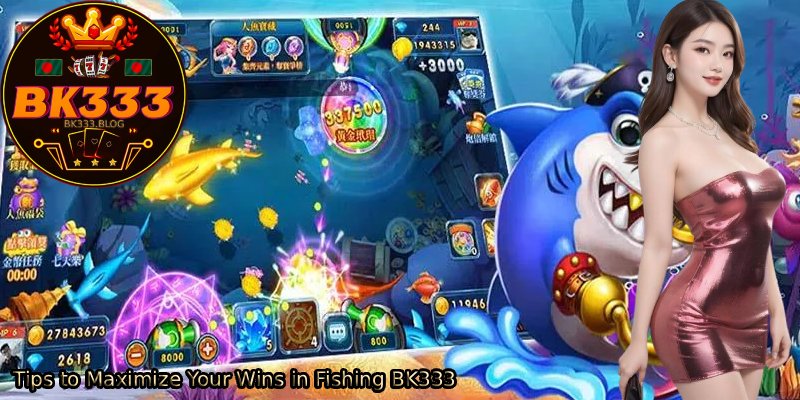 Tips-to-Maximize-Your-Wins-in-Fishing-BK333